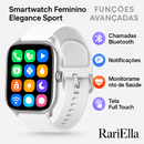 Smartwatch Feminino Elegance Sport da RariElla mostrando funções avançadas como chamadas Bluetooth, notificações, monitoramento de saúde e tela Full Touch
